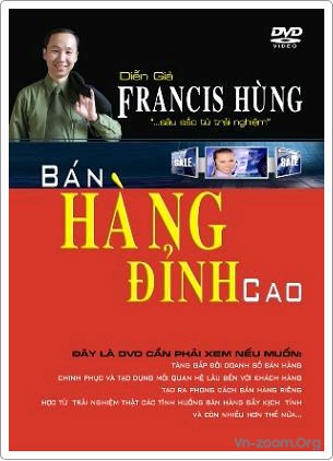Chia sẻ - DVD Nghệ Thuật Bán Hàng Đỉnh Cao - Francis Hùng ~ 4.1 GB Ban-hang-dinh-cao---Francis-Hung