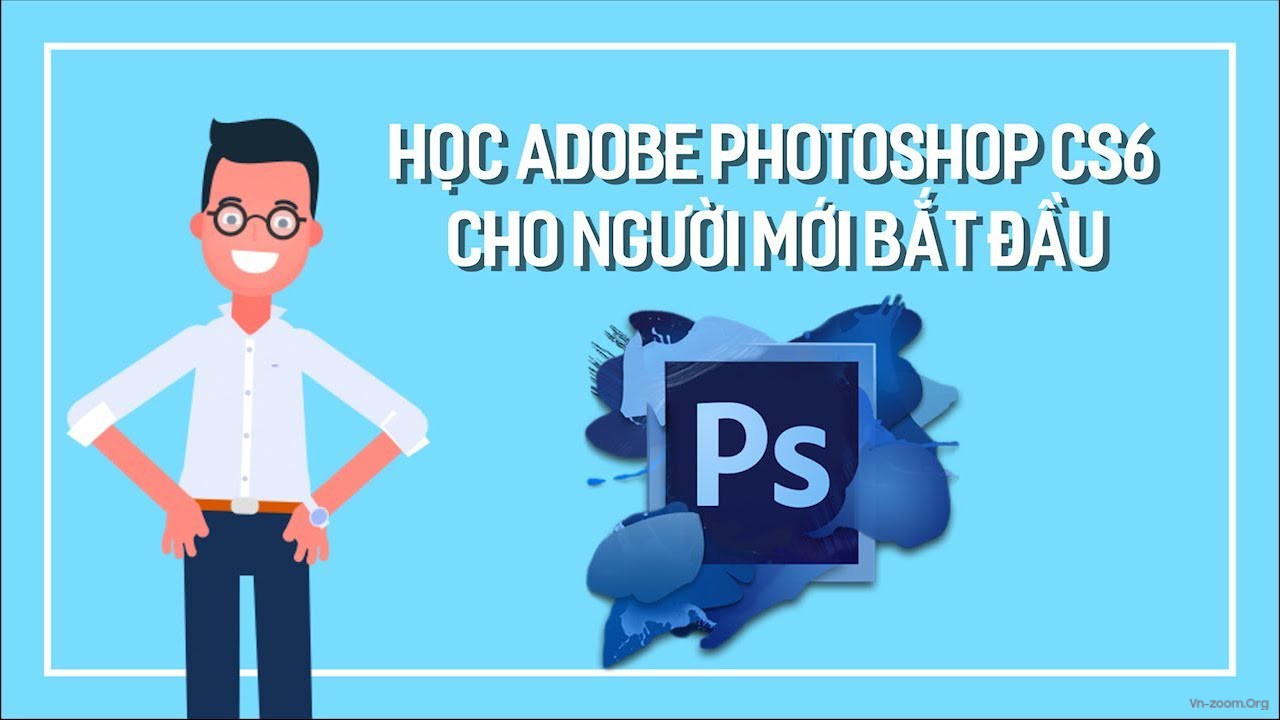 Share Free Khóa học Học Adobe Photoshop CS6 Cho Người Mới Bắt Đầu ~ 1.8 GB Google Driver